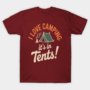I Love Camping Its In Tents Pun Outdoors T-Shirt ( Size M )